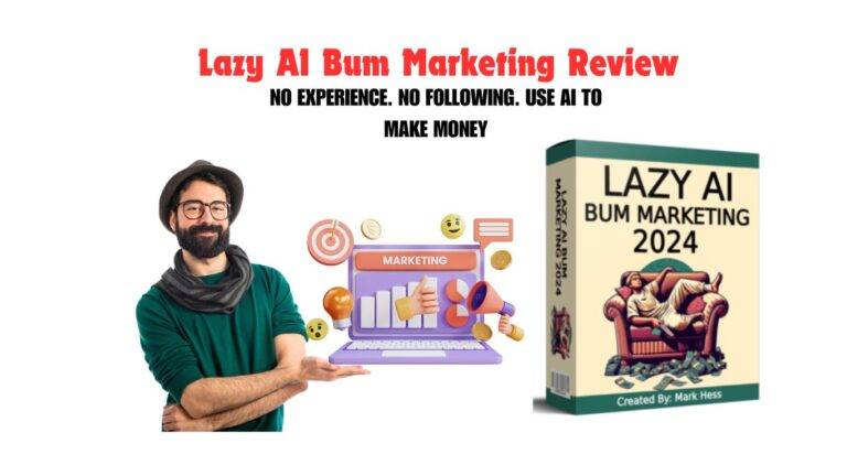 Lazy AI Bum Marketing Review: NO EXPERIENCE. NO FOLLOWING. USE AI TO MAKE MONEY