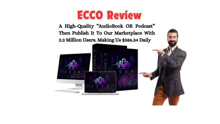 ECCO REVIEW: A High-Quality “AudioBook OR Podcast” Making Us $386.34 Daily